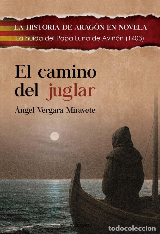 Libros: EL CAMINIO DEL JUGLAR - ANGEL VERGARA MIRAVETE