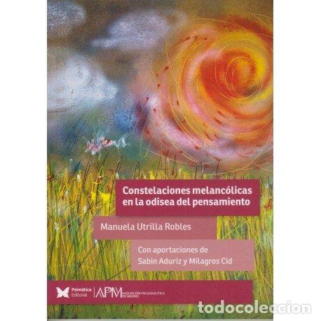 Libros: CONSTELACIONES MELANCOLICAS EN LA ODISEA DEL PENSAMIENTO - MANUELA UTRILLA ROBLES