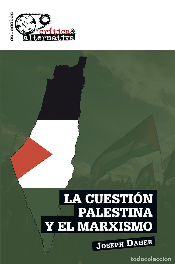 Libros: LA CUESTION PALESTINA Y EL MARXISMO - DAHER, JOSEPH