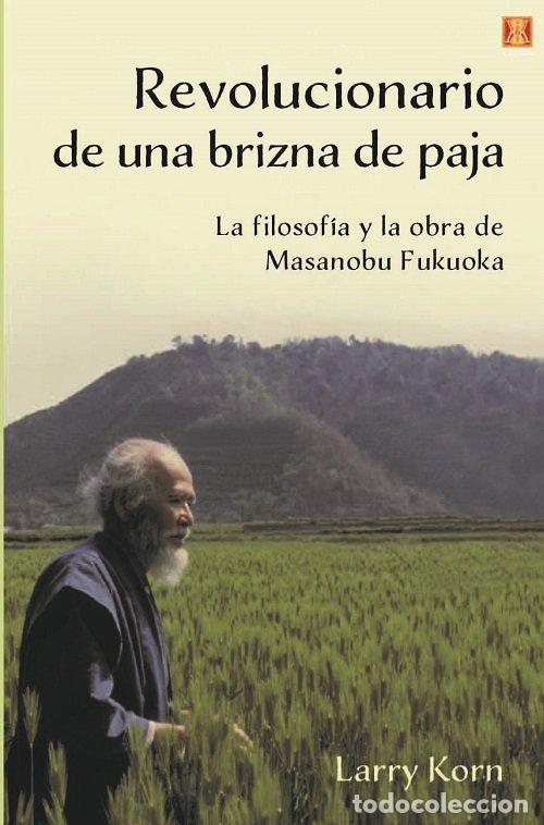 B&uuml;cher: REVOLUCIONARIO DE UNA BRIZNA DE PAJA - KORN, LARRY