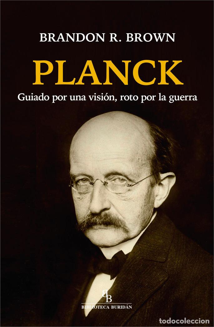 Libros: PLANCK GUIADO POR UNA VISION ROTO POR LA GUERRA - R BROWN, BRANDON
