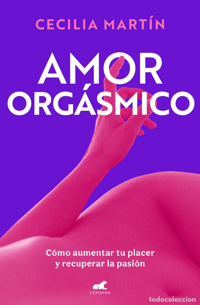 Libros: AMOR ORGASMICO - CECILIA MARTIN
