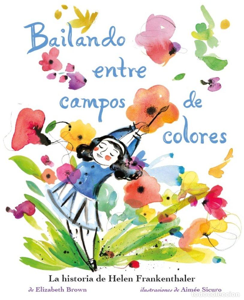 Libros: BAILANDO ENTRE CAMPOS DE COLORES - ELIZABETH, BROWN