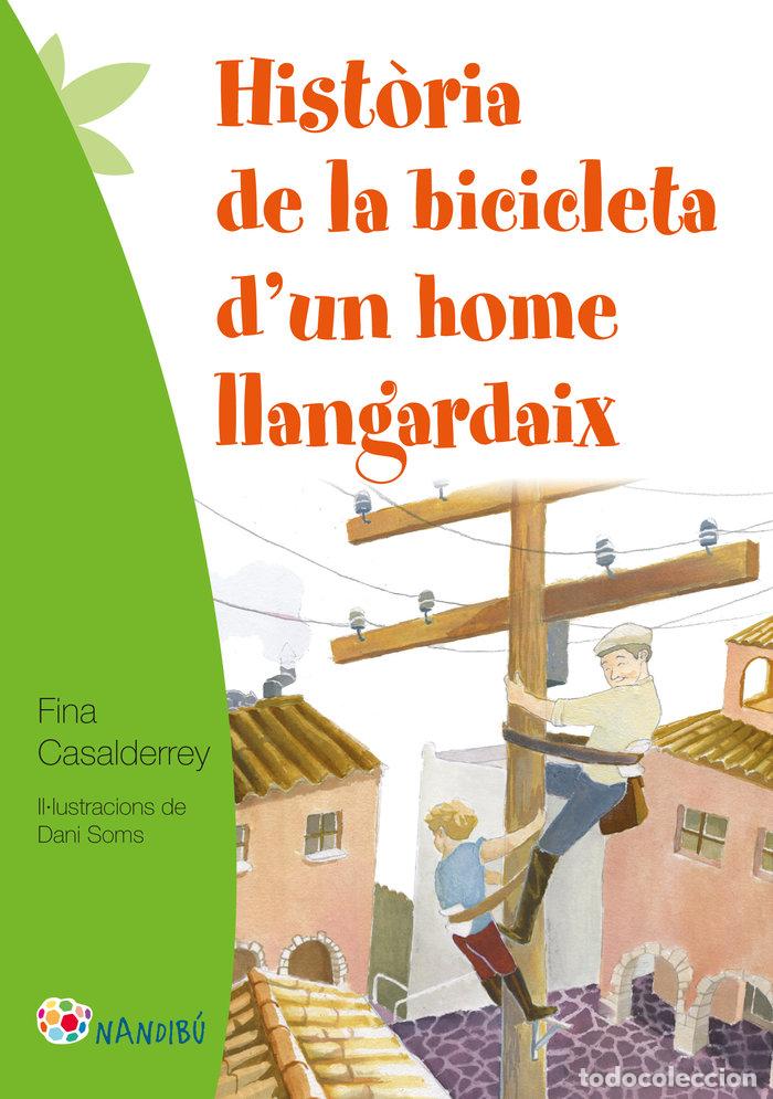Livres: HISTORIA DE LA BICICLETA D'UN HOME LLANGARDAIX - CASALDERREY FRAGA, FINA