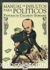 Libros: MANUAL DE INSULTOS PARA POLITICOS - CELDRAN GOMARIZA, PANCRACIO