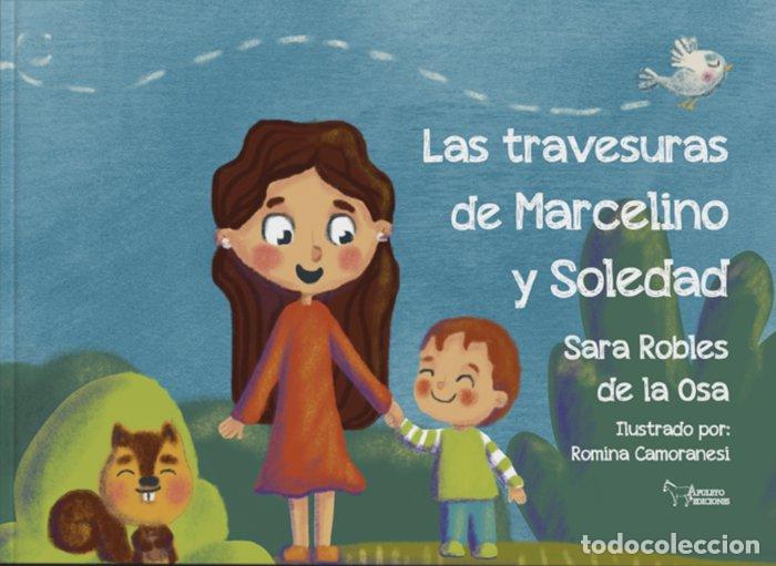 Libros: LAS TRAVESURAS DE MARCELINO Y SOLEDAD - ROBLES DE LA OSA, SARA