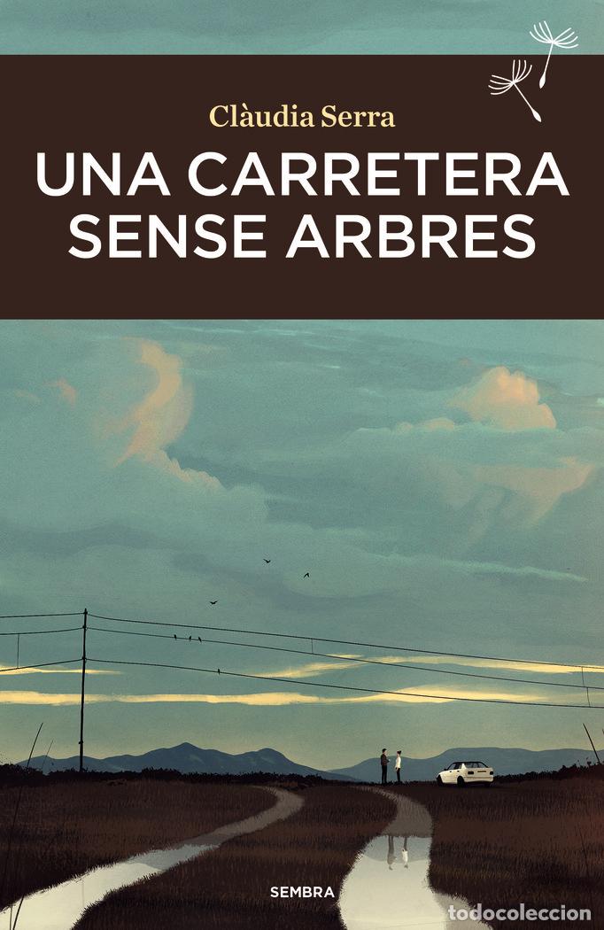 B&uuml;cher: UNA CARRETERA SENSE ARBRES - SERRA, CL&middot;UDIA