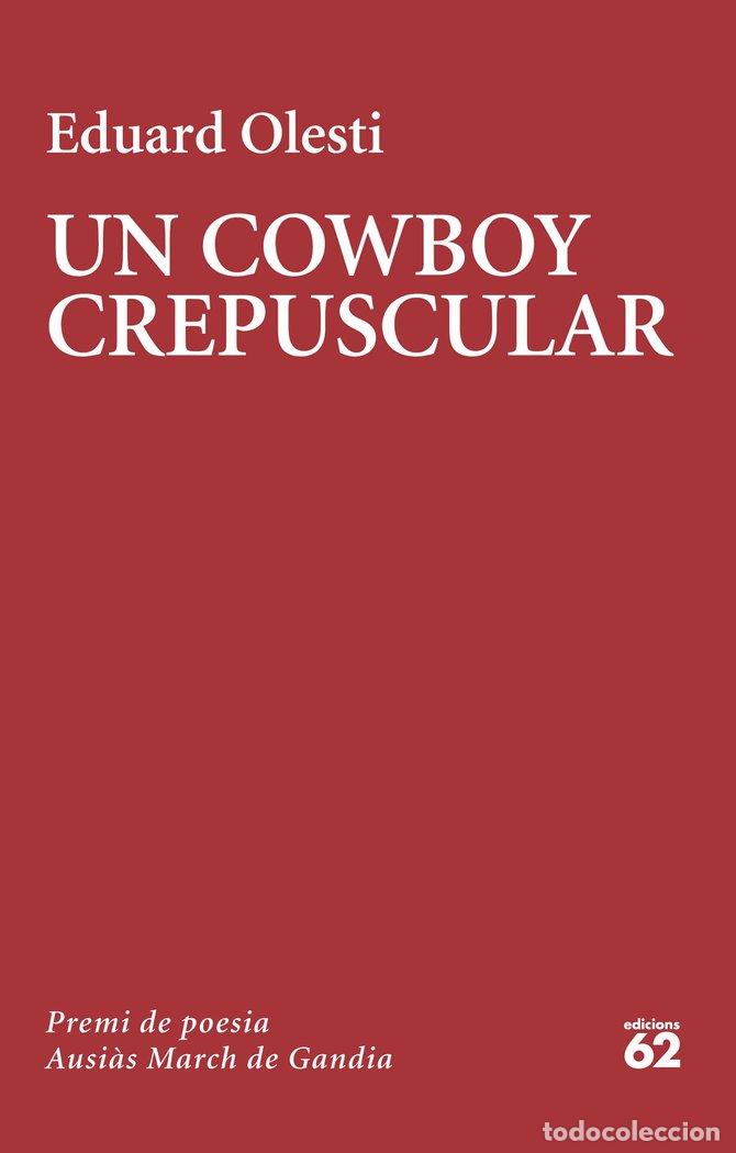Libros: UN COWBOY CREPUSCULAR - OLESTI, EDUARD