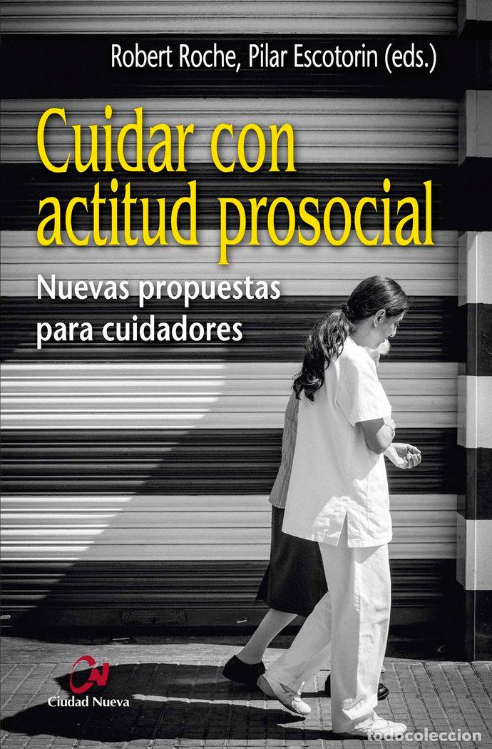 Libros: CUIDAR CON ACTITUD PROSOCIAL - ROCHE, ROBERT