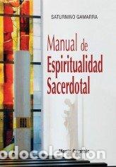Libros: MANUAL DE ESPIRITUALIDAD SACERDOTAL - GAMARRA, SATURNINO