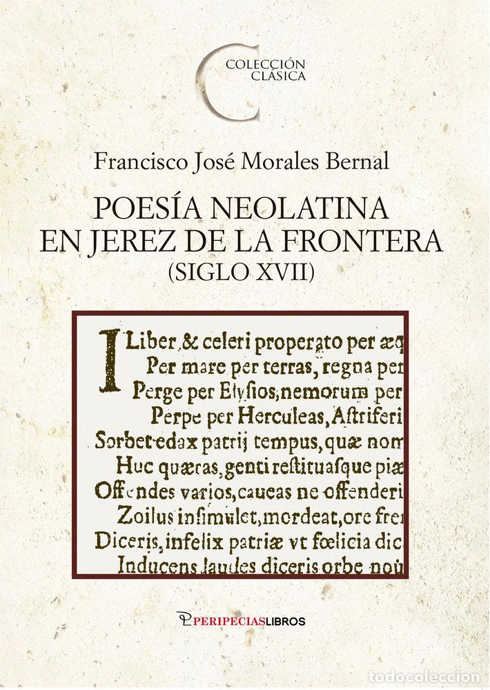 Libri: POESIA NEOLATINA EN JEREZ DE LA FRONTERA SIGLO XVII - MORALES BERNAL, FRANCISCO JOSE