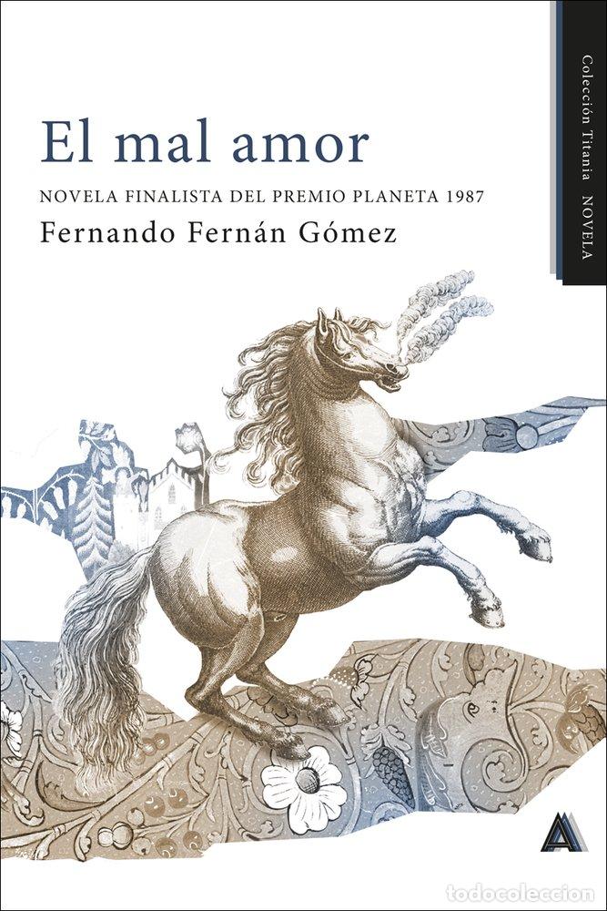 Libri: EL MAL AMOR - FERNAN GOMEZ, FERNANDO