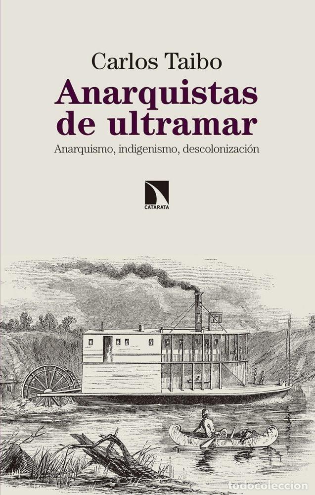 books: ANARQUISTAS DE ULTRAMAR - TAIBO, CARLOS