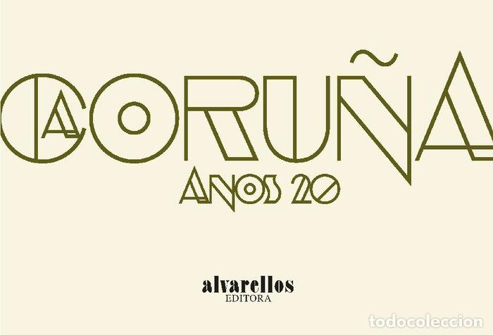 Livres: A CORU&Ntilde;A ANOS 20 - ROISIN BESNARD (ED.), LUCIEN