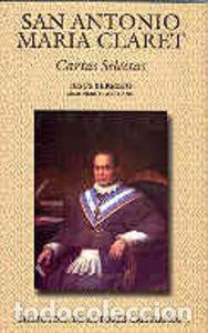 Livres: SAN ANTONIO MARIA CLARET. CARTAS SELECTAS - SAN ANTONIO MARIA CLARET