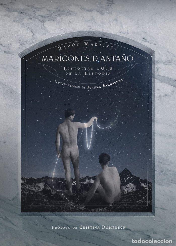 Livres: MARICONES DE ANTA&Ntilde;O HISTORIAS LGTB DE LA HISTORIA - MARTINEZ, RAMON