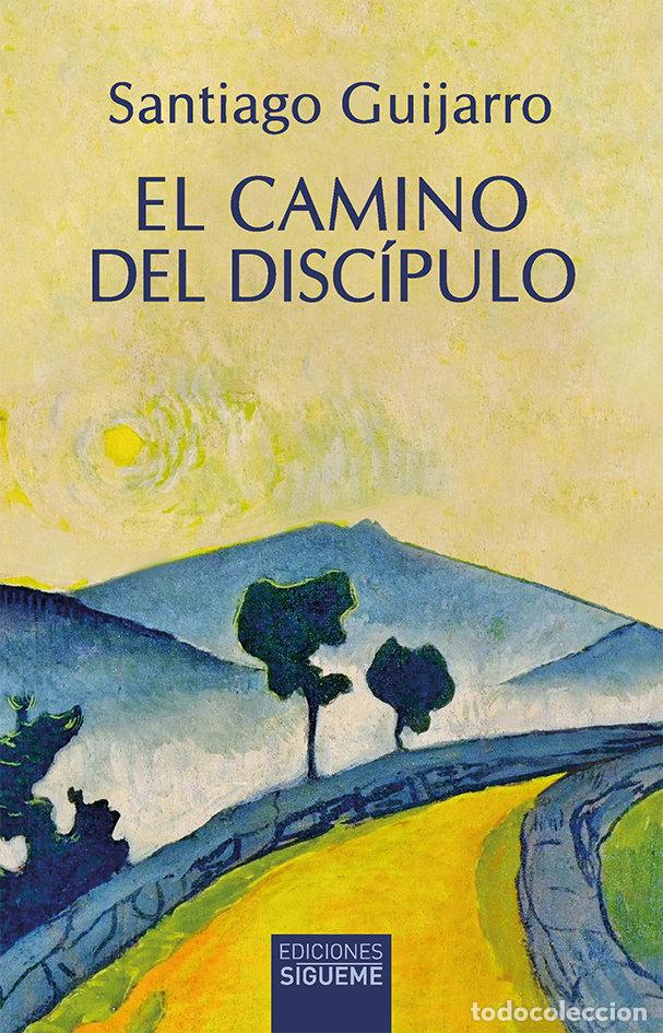 B&uuml;cher: EL CAMINO DEL DISCIPULO - GUIJARRO OPORTO, SANTIAGO