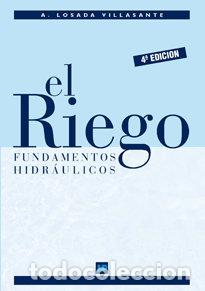 Livres: RIEGO,EL FUNDAMENTOS HIDRAULICOS - LOSADA VILLASANTE, ALBERTO