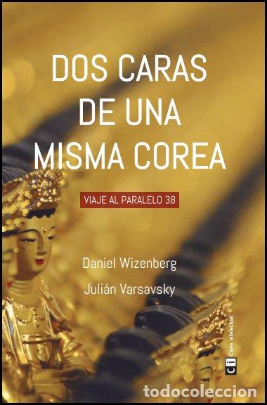 Livres: DOS CARAS DE UNA MISMA COREA - WIZENBERG, DANIEL