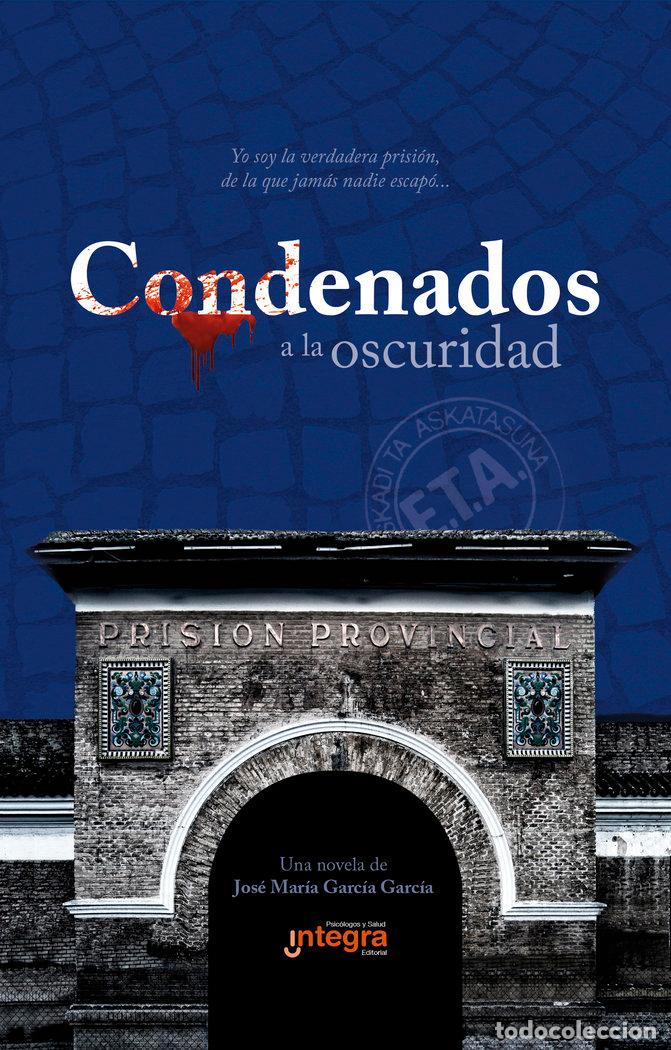 B&uuml;cher: CONDENADOS A LA OSCURIDAD - GARCIA GARCIA, JOSE MARIA