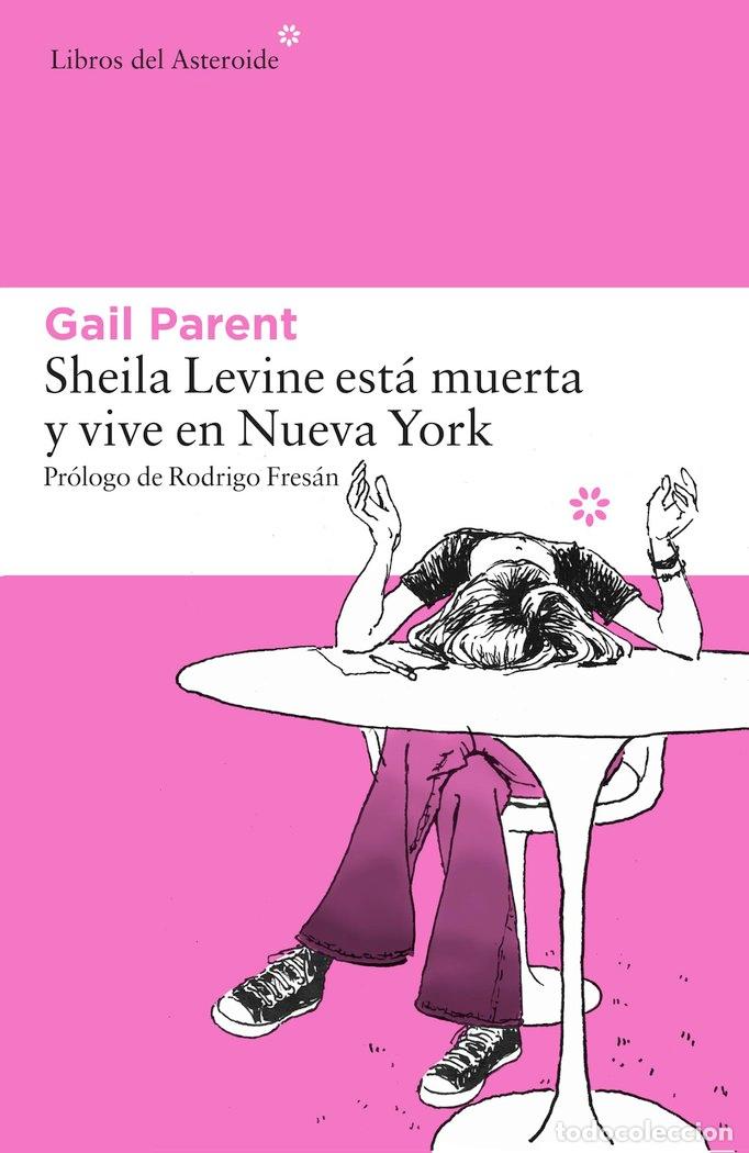 Libros: SHEILA LEVINE ESTA MUERTA Y VIVE EN NUEVA YORK - PARENT, GAIL