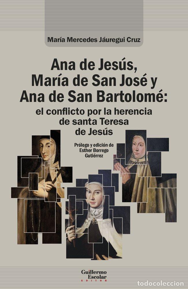 Libri: ANA DE JESUS MARIA DE SAN JOSE Y ANA DE SAN BARTOLOME: EL C - JAUREGUI CRUZ, MARIA MERCEDES