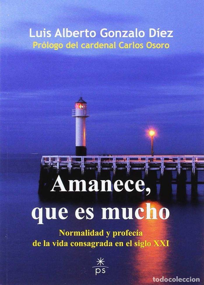 Livres: AMANECE, QUE ES MUCHO - GONZALO DIEZ, LUIS ALBERTO