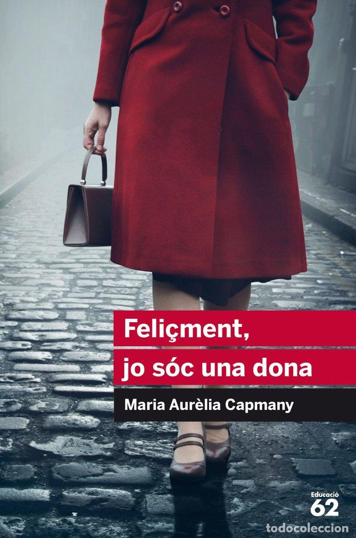 Libri: FELI&Ccedil;MENT, JO SOC UNA DONA - CAMPMANY, MARIA AUR&Ocirc;LIA