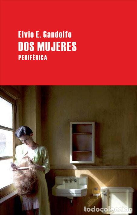 Libri: DOS MUJERES - GANDOLFIO, ELVIO E
