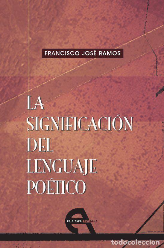 B&uuml;cher: SIGNIFICACION DEL LENGUAJE POETICO,LA - JOSE RAMOS, FRANCISCO