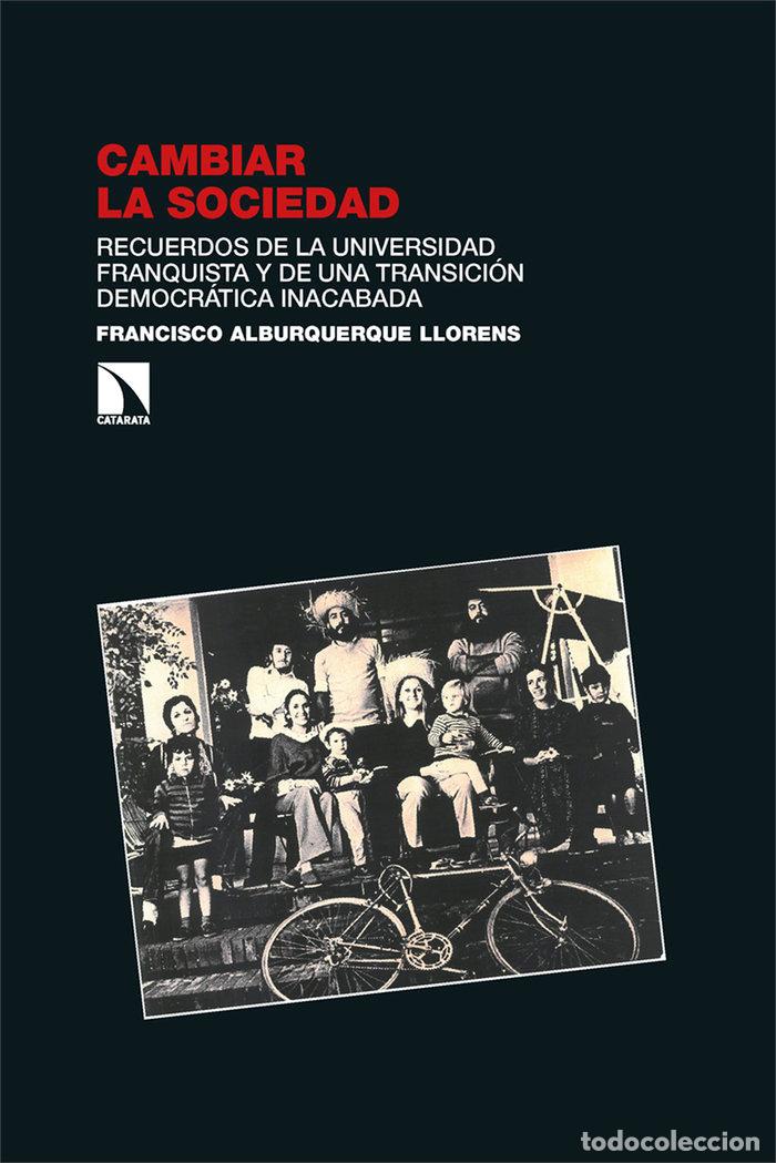 books: CAMBIAR LA SOCIEDAD - ALBURQUERQUE LLORENS, FRANCISCO