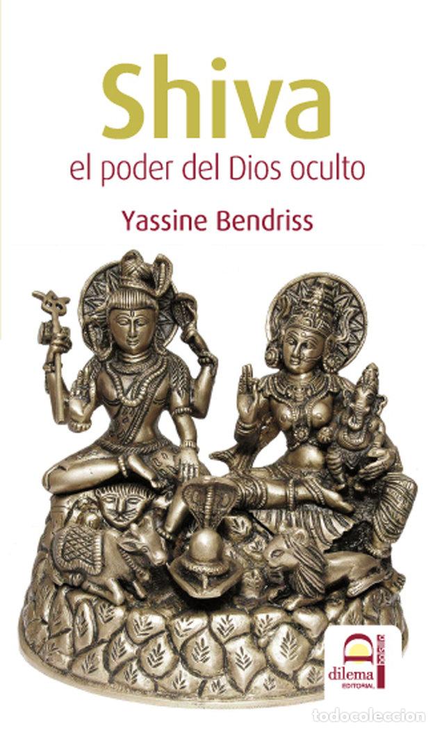 Livres: SHIVA EL PODER DEL DIOS OCULTO - BENDRISS, YASSINE