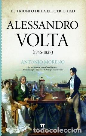 Libri: ALESSANDRO VOLTA 1745 1827 - MORENO, ANTONIO