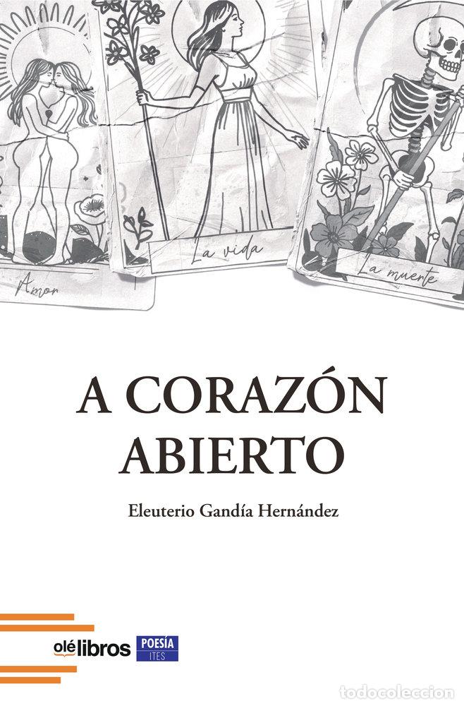 Libri: A CORAZON ABIERTO - GANDIA HERNANDEZ, ELEUTERIO