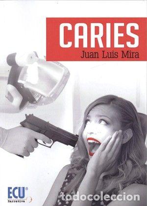 Libri: CARIES - MIRA CANDEL, JUAN LUIS
