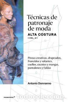 Libri: TECNICAS DE PATRONAJE DE MODA ALTA COSTURA VOL 2 - DONNANNO, ANTONIO