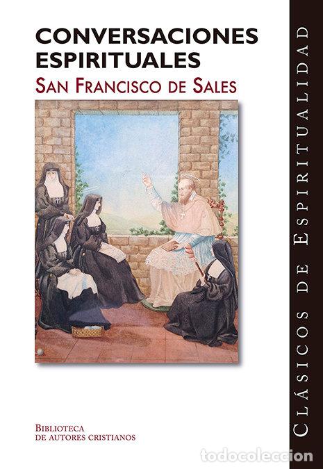 Libri: CONVERSACIONES ESPIRITUALES SAN FRANCISCO DE SALES - DE SALES, SAN FRANCISCO