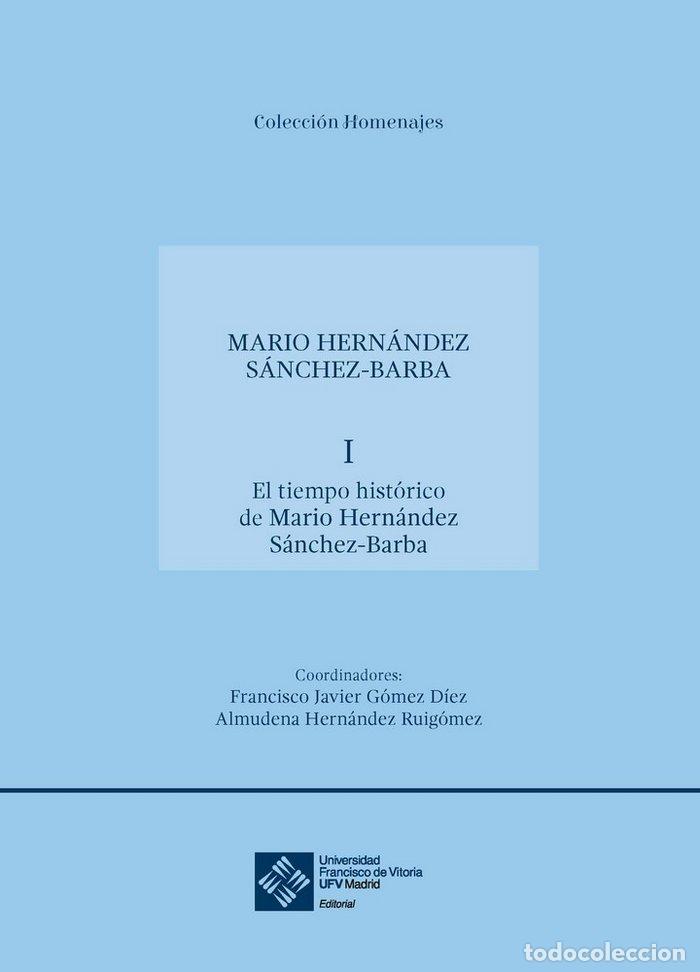 Libri: TIEMPO HISTORICO DE MARIO HERNANDEZ SANCHEZ-BARBA,EL - HERNANDEZ SANCHEZ-BARBA, MARIO