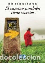 books: CAMINO TAMBIEN TIENE SECRETOS,EL - FALCON SANTANA, SERGIO