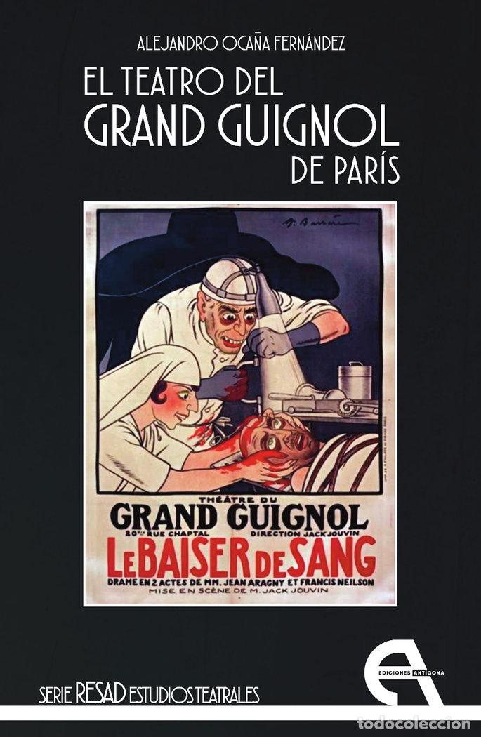 B&uuml;cher: EL TEATRO DEL GRAND GUIGNOL DE PARIS - OCA&Ntilde;A FERNANDEZ, ALEJANDRO