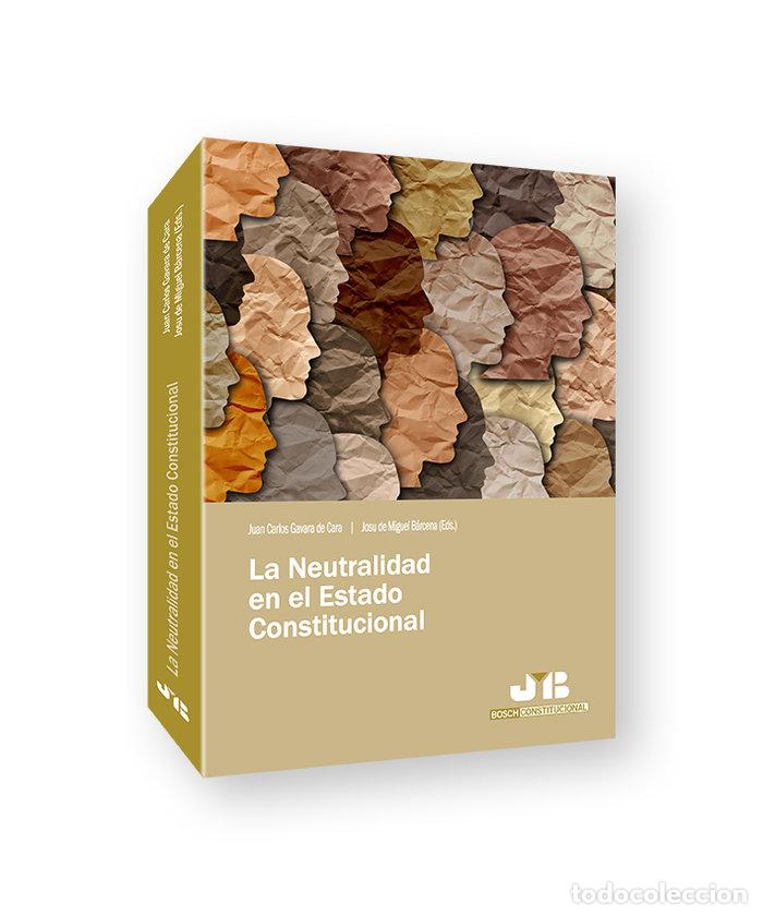 Libri: LA NEUTRALIDAD EN EL ESTADO CONSTITUCIONAL - GAVARA DE CARA, JUAN CARLOS