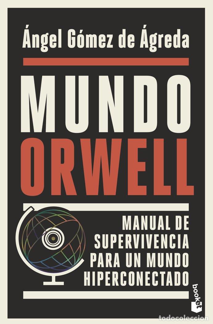 Libri: MUNDO ORWELL - ANGEL GOMEZ DE AGREDA