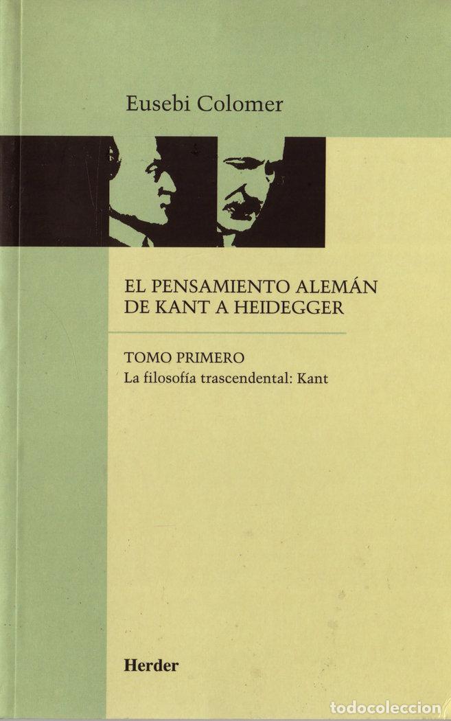 Libros: PENSAMIENTO ALEMAN DE KANT A HEIDEGGER TOMO I - COLOMER, EUSEBI