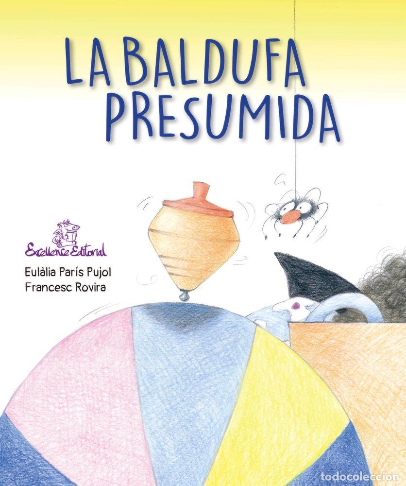 Libros: LA BALDUFA PRESUMIDA - PARIS I PUJOL, EULALIA