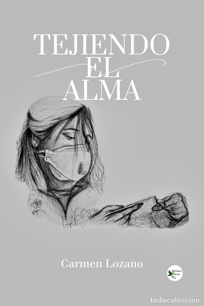 Livres: TEJIENDO EL ALMA - LOZANO, CARMEN