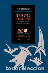 Livres: CERVANTES CAMINA E INVENTA - TEIJEIRO FUENTES, MIGUEL ANGEL