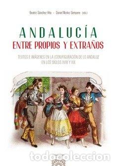 Libri: ANDALUCIA ENTRE PROPIOS Y EXTRA&Ntilde;OS - SANCHEZ HITA, BEATRIZ