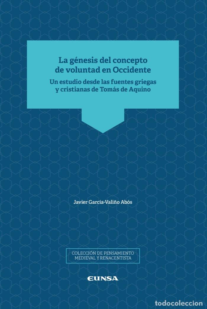 Libri: LA GENESIS DEL CONCEPTO DE VOLUNTAD EN OCCIDENTE - GARCIA-VALI&Ntilde;O ABOS, JAVIER