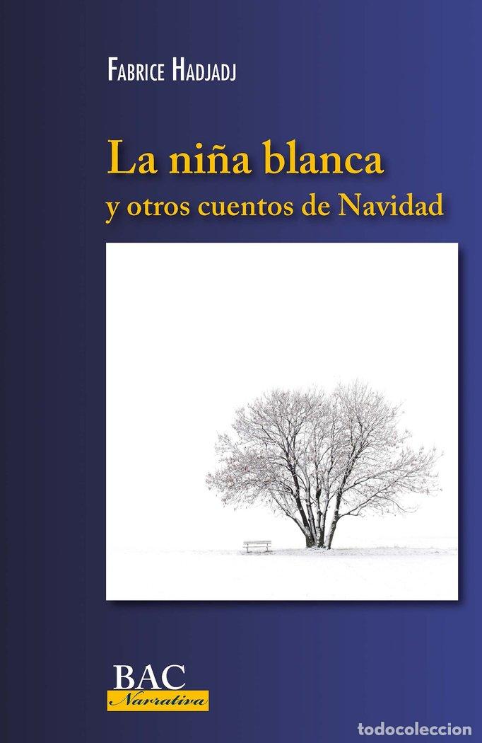 Libri: NI&Ntilde;A BLANCA Y OTROS CUENTOS DE NAVIDAD, LA - HADJADJ, FABRICE