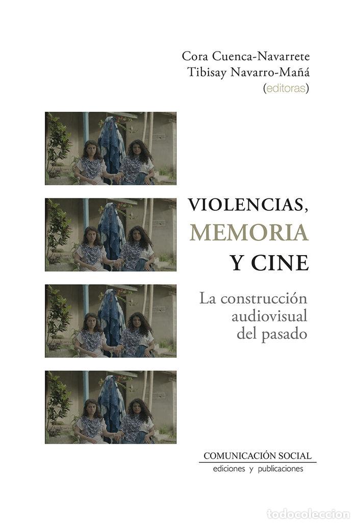 Libri: VIOLENCIAS MEMORIA Y CINE - CUENCA NAVARRETE, CORA